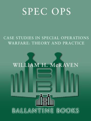 Spec Ops: Case Studies in Special Operations Warfare: Theory and Practice