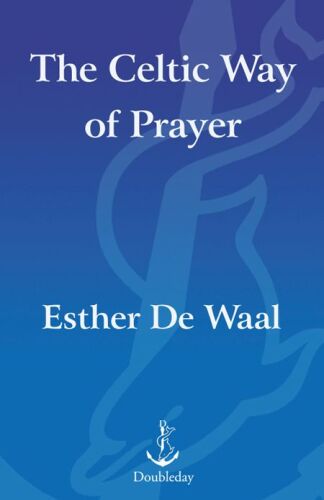The Celtic Way of Prayer