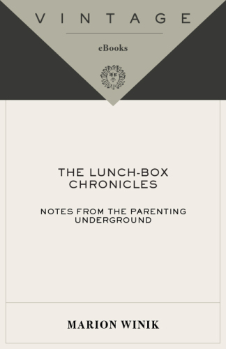 The Lunch-Box Chronicles: Notes from the Parenting Underground