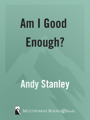 Am I Good Enough?. Preparing for Life's Final Exam