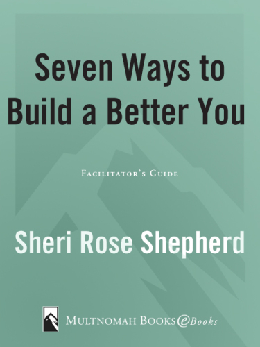 7 Ways to Build a Better You: Facilitator's Guide