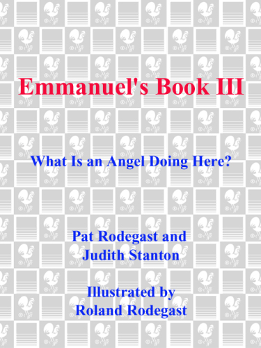 Emmanuel's Book III: What Is an Angel Doing Here?