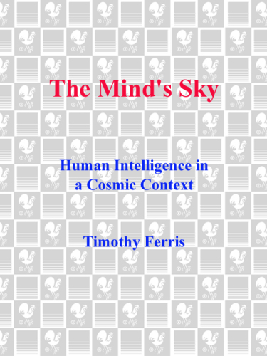 The Mind's Sky: Human Intelligence in a Cosmic Context