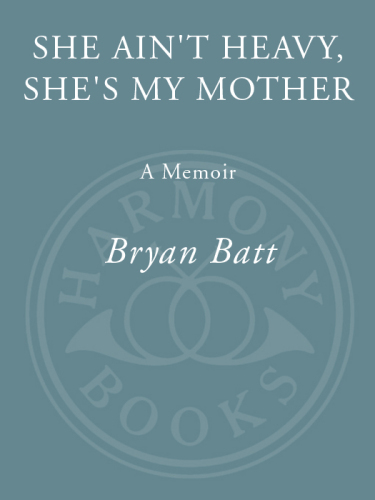 She Ain't Heavy, She's My Mother: A Memoir