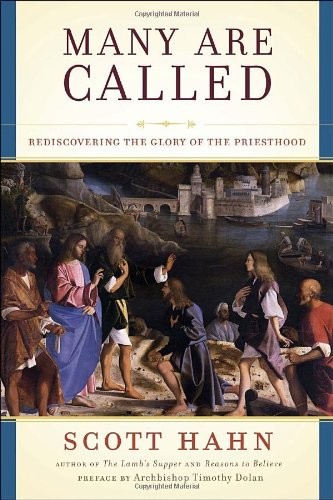Many Are Called: Rediscovering the Glory of the Priesthood 9780307590770, 030759077