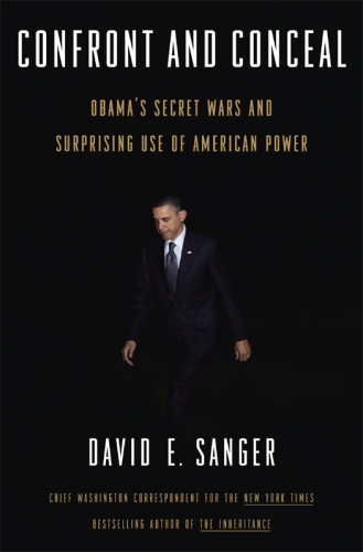 Confront and conceal: Obama's secret wars and surprising use of American power
