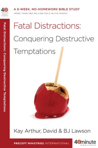 Fatal Distractions: A 6-Week, No-Homework Bible Study