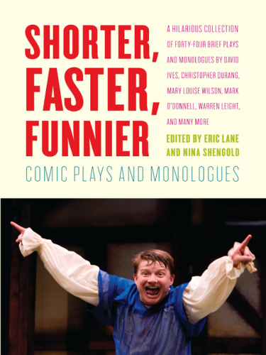 Shorter, faster, funnier comic plays and monologues