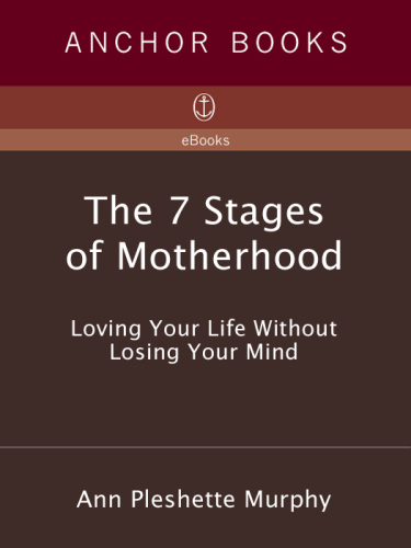 The 7 Stages of Motherhood