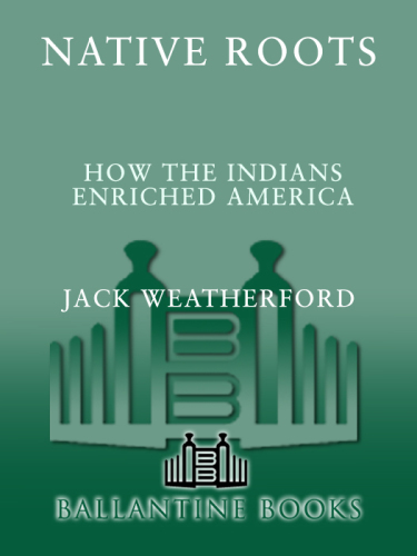 Native roots: how the Indians enriched America