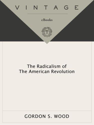 The Radicalism of the American Revolution