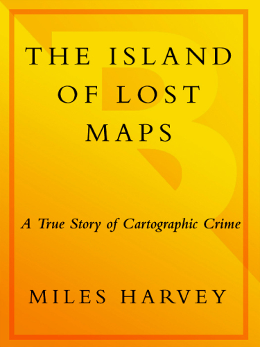 The Island of Lost Maps: a True Story of Cartographic Crime