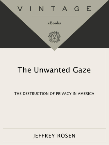 The Unwanted Gaze: The Destruction of Privacy in America