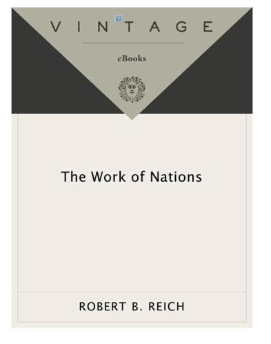 The work of nations : preparing ourselves for 21st century capitalism
