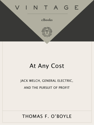 At Any Cost: Jack Welch, General Electric, and the Pursuit of Profit