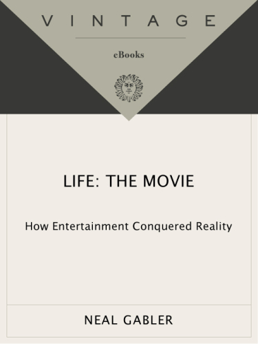 Life the movie: how entertainment conquered reality