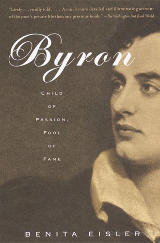 Byron : child of passion, fool of fame