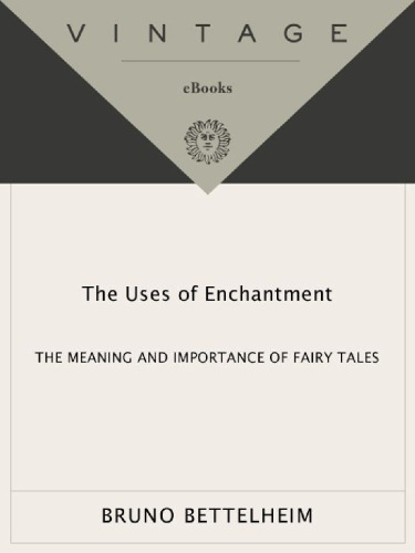The uses of enchantment. The meaning and importance of fairy tales
