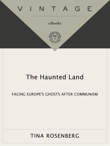 The haunted land: facing Europe's ghosts after communism