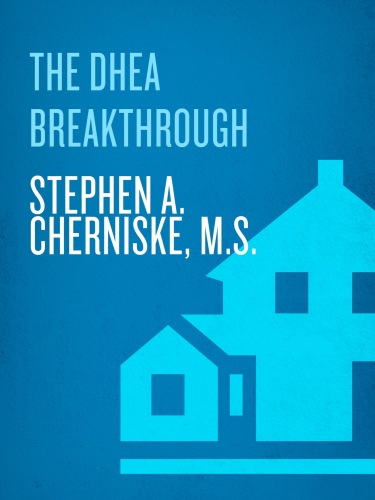 The DHEA Breakthrough: Look Younger, Live Longer, Feel Better