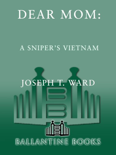 Dear Mom: A Sniper's Vietnam