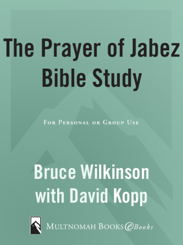The Prayer of Jabez Bible Study: Breaking Through to the Blessed Life