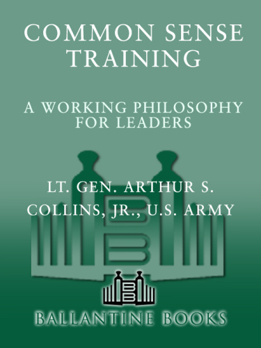 Common Sense Training: A Working Philosophy for Leaders