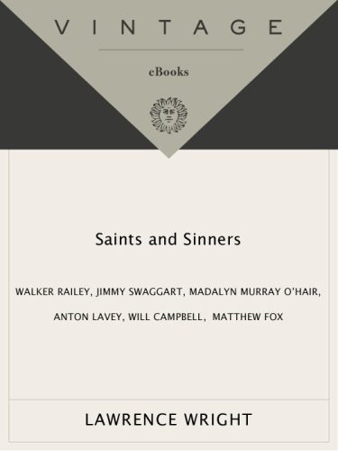 Saints and Sinners: Walker Railey, Jimmy Swaggart, Madalyn Murray O'Hair, Anton LaVey, Will Campbell, Matthew Fox
