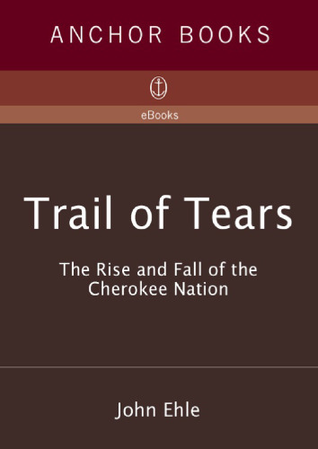Trail of Tears; The Rise and Fall of the Cherokee Nation