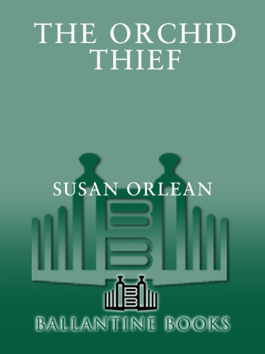 The orchid thief: a true story of beauty and obsession