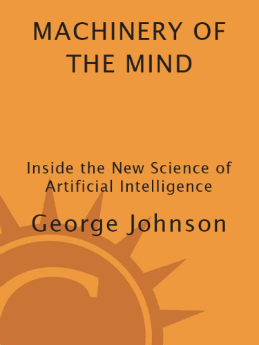 Machinery of the mind: inside the new science of artificial intelligence