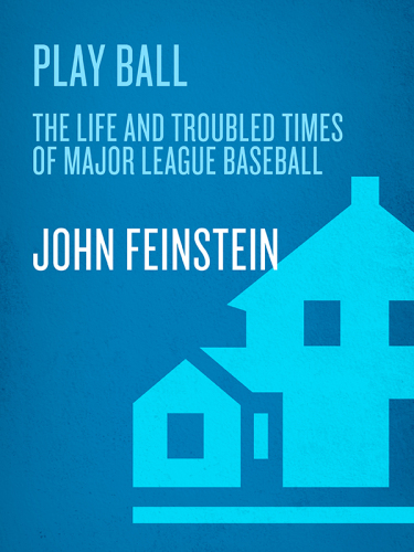 Play Ball: The Life and Troubled Times of Major League Baseball