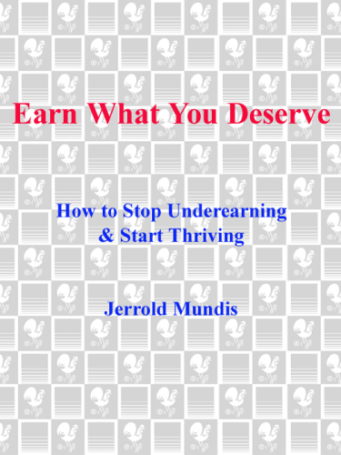 Earn What You Deserve: How to Stop Underearning & Start Thriving
