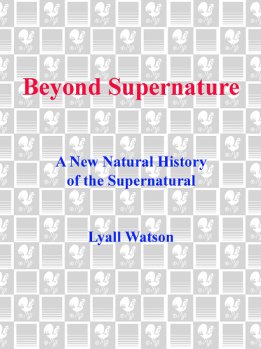 Beyond supernature: a new natural history of the supernatural