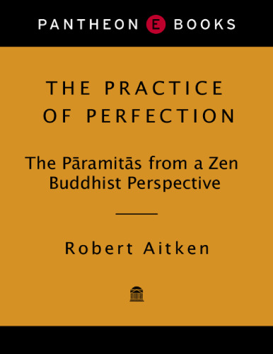 The practice of perfection. The Paramitas from a Zen Buddhist perspective