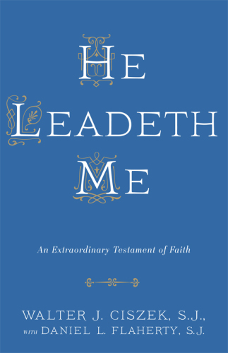 He Leadeth Me: An Extraordinary Testament of Faith