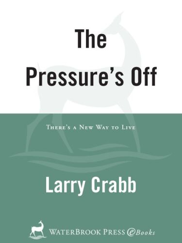 The Pressure's Off: There's a New Way to Live