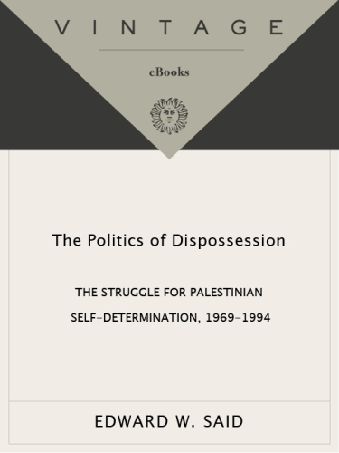 The Politics of Dispossession: The Struggle for Palestinian Self-Determination, 1969-1994
