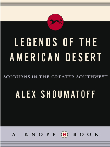 Legends of the American Desert: Sojourns in the Greater Southwest