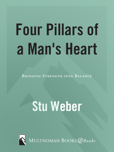 Four Pillars of a Man's Heart: Bringing Strength into Balance