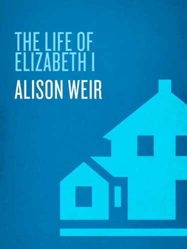 The Life of Elizabeth I