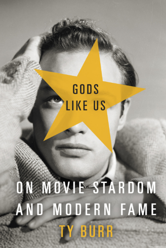 Gods like us: on movie stardom and modern fame