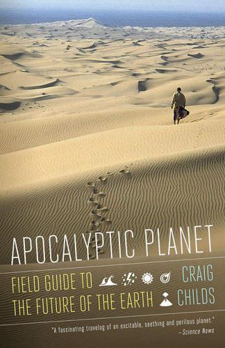 Apocalyptic Planet: Field Guide to the Future of the Earth