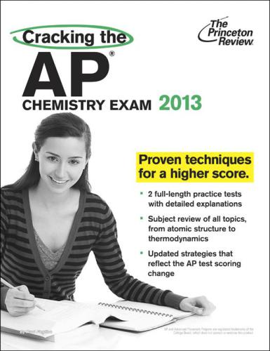 Cracking the AP Chemistry Exam, 2013 Edition