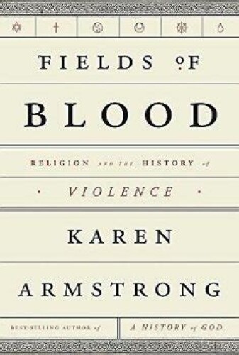 Fields of Blood: Religion and the History of Violence