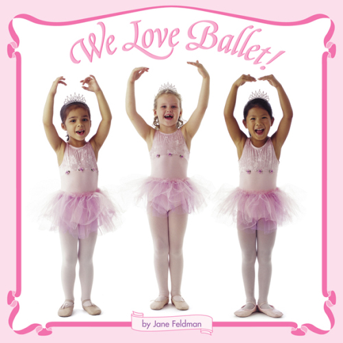 We Love Ballet!