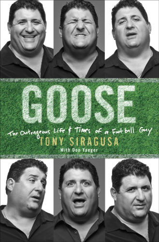 Goose: the outrageous life and times of a football guy