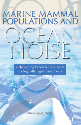 Marine Mammal Populations and Ocean Noise: Determining When Noise Causes Biologically Significant Effects