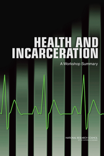 Health and Incarceration : A Workshop Summary
