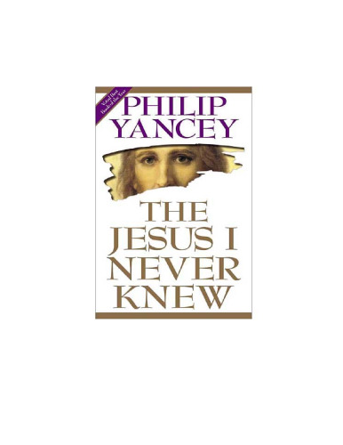 The Jesus I Never Knew